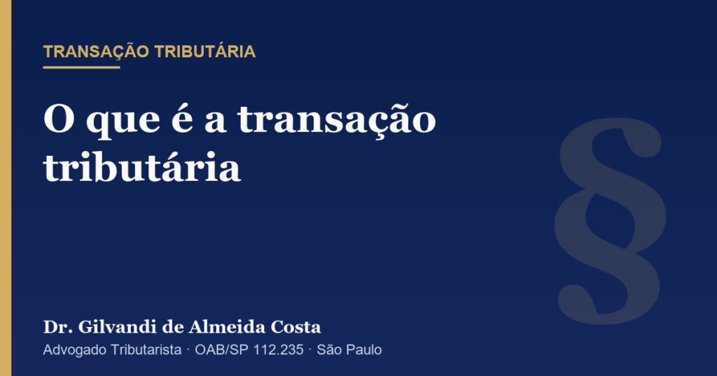 Capa do artigo sobre o que é a transação tributária